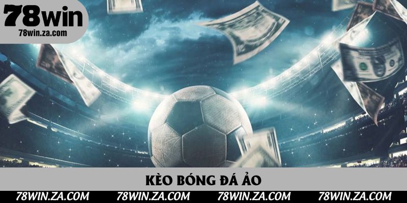 Bóng Đá Ảo | Sân Chơi Nhanh - Gọn - Lẹ Không Thể Bỏ Lỡ