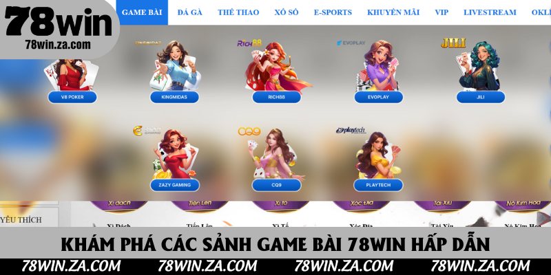 Game Bài 78Win - Sân Chơi Hấp Dẫn Dành Cho Các Tín Đồ Cá Cược 3 Khám phá các sảnh game bài 78Win hấp dẫn