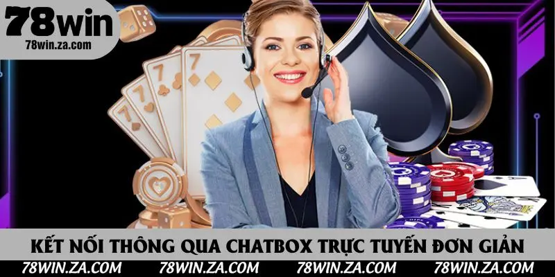 Kết nối thông qua chatbox trực tuyến đơn giản
