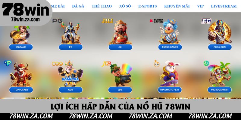 Nổ Hũ 78Win - Kho Game Slot Đổi Thưởng Gây Nghiện Nhất Hiện Nay 3 Lợi ích hấp dẫn của nổ hũ 78Win