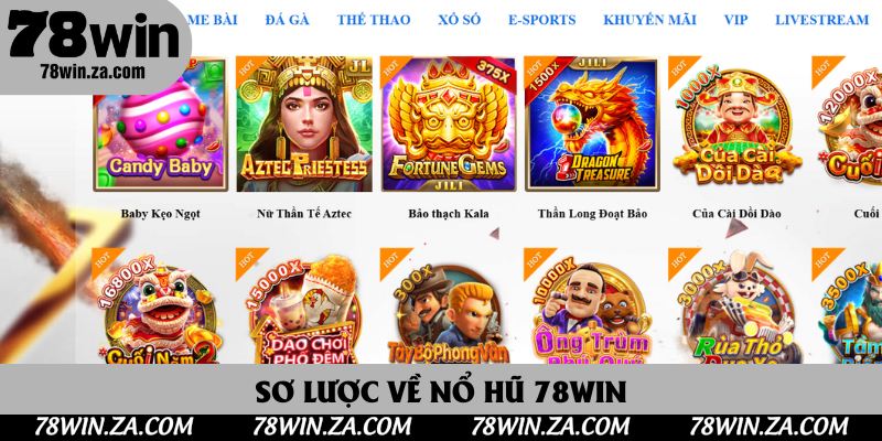 Nổ Hũ 78Win - Kho Game Slot Đổi Thưởng Gây Nghiện Nhất Hiện Nay 2 Sơ lược về nổ hũ 78Win