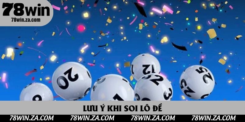 Lưu ý khi soi lô đề