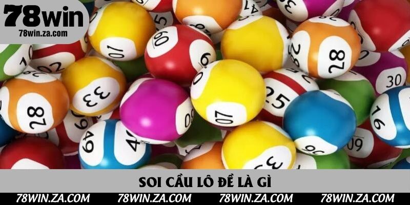 Soi cầu lô đề là gì